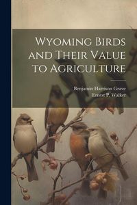 Produktbild: Wyoming Birds and Their Value to Agriculture