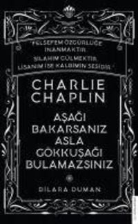 Produktbild: Asagi Bakarsaniz Asla G&ouml;kkusagi Bulamazsiniz - Charlie Chaplin