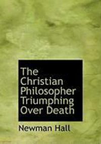 Produktbild: The Christian Philosopher Triumphing Over Death