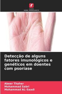 Produktbild: Detec&ccedil;&atilde;o de alguns fatores imunol&oacute;gicos e gen&eacute;ticos em doentes com psor&iacute;ase