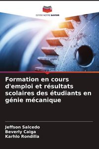 Produktbild: Formation en cours d'emploi et r&eacute;sultats scolaires des &eacute;tudiants en g&eacute;nie m&eacute;canique