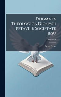 Produktbild: Dogmata Theologica Dionysii Petavii E Societate Jesu