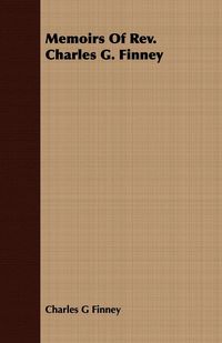 Produktbild: Memoirs Of Rev. Charles G. Finney