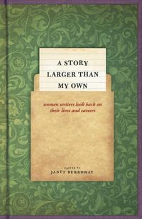 Produktbild: Burroway, J: Story Larger than My Own - Women Writers Look B