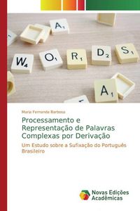 Produktbild: Processamento e Representa&ccedil;&atilde;o de Palavras Complexas por Deriva&ccedil;&atilde;o