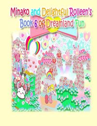 Produktbild: Minako and Delightful Rolleen's Book 6 of Dreamland Fun