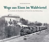 Produktbild: Wege aus Eisen im Waldviertel