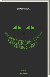 Bild vom Artikel Herr Müller, die verrückte Katze und Gott vom Autor Ewald Arenz