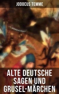 Produktbild: Alte deutsche Sagen und Grusel-M&auml;rchen