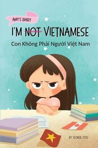 Produktbild: I'm Not Vietnamese (Con Kh&ocirc;ng Ph&iquest;i Ng&iquest;&iquest;i Vi&iquest;t Nam)