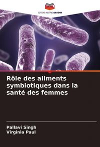 Produktbild: R&ocirc;le des aliments symbiotiques dans la sant&eacute; des femmes
