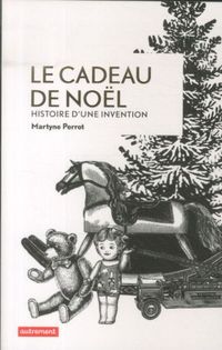 Produktbild: Le cadeau de No&euml;l : histoire d'une invention