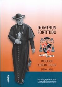Produktbild: Dominus Fortitudo, Bischof Albert Stohr (1890-1961)