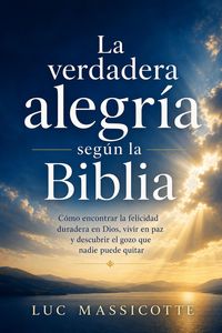 Produktbild: La verdadera alegr&iacute;a seg&uacute;n la Biblia