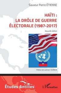 Produktbild: Ha&iuml;ti : la dr&ocirc;le de guerre &eacute;lectorale (1987-2017)