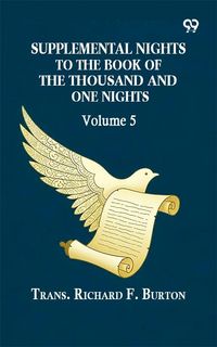 Produktbild: Supplemental Nights To The Book Of The Thousand And One Nights: Volume 5
