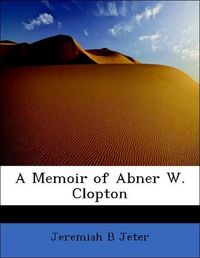 Produktbild: Jeter, J: Memoir of Abner W. Clopton