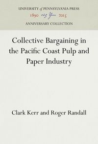 Produktbild: Collective Bargaining in the Pacific Coast Pulp and Paper Industry