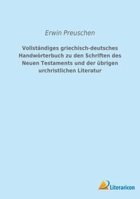 Produktbild: Vollst&auml;ndiges griechisch-deutsches Handw&ouml;rterbuch zu den Schriften des Neuen Testaments und der &uuml;brigen urchristlichen Literatur