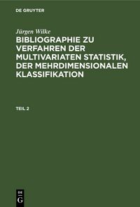 Produktbild: Bibliographie zu Verfahren der multivariaten Statistik, der mehrdimensionalen Klassifikation. Teil 2