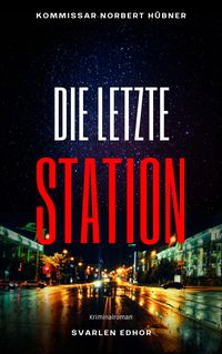 Bild vom Artikel Die Letzte Station vom Autor Svarlen Edhor