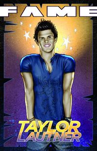 Produktbild: Fame: Taylor Lautner: The Graphic Novel: A Graphic Novel