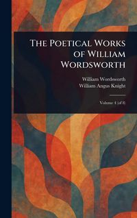 Produktbild: The Poetical Works of William Wordsworth
