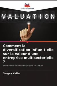 Produktbild: Comment la diversification influe-t-elle sur la valeur d'une entreprise multisectorielle ?