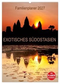 Produktbild: EXOTISCHES S&Uuml;DOSTASIEN - Familienplaner 2027 (Wandkalender 2027 DIN A2 hoch), CALVENDO Monatskalender