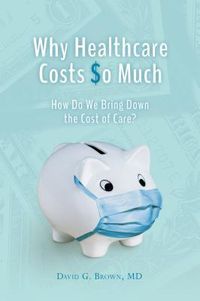 Produktbild: Why Healthcare Costs So Much