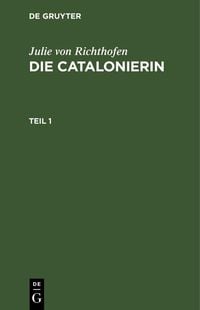 Produktbild: Julie von Richthofen: Die Catalonierin. Teil 1