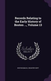 Produktbild: Records Relating to the Early History of Boston ..., Volume 13