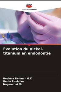Produktbild: &Eacute;volution du nickel-titanium en endodontie