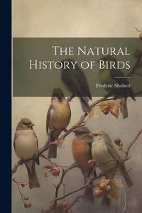 Produktbild: The Natural History of Birds