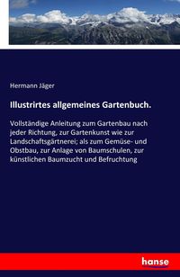 Produktbild: Illustrirtes allgemeines Gartenbuch.