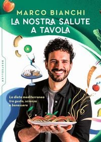 Produktbild: La nostra salute a tavola. La dieta mediterranea tra gusto, scienza e benessere