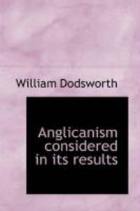 Produktbild: Anglicanism Considered in Its Results