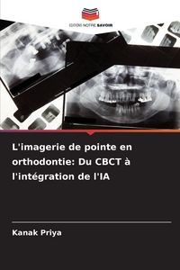 Produktbild: L'imagerie de pointe en orthodontie: Du CBCT &agrave; l'int&eacute;gration de l'IA