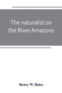 Produktbild: The naturalist on the River Amazons