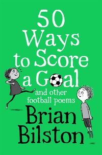 Produktbild: 50 Ways to Score a Goal and Other Football Poems