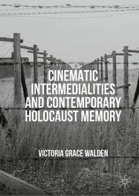 Produktbild: Cinematic Intermedialities and Contemporary Holocaust Memory