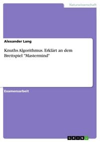 Produktbild: Knuths Algorithmus. Erkl&auml;rt an dem Brettspiel "Mastermind"