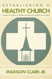 Produktbild: Establishing a Healthy Church