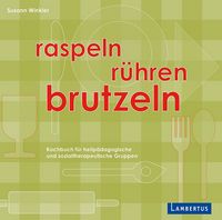 Produktbild: Raspeln, R&uuml;hren, Brutzeln