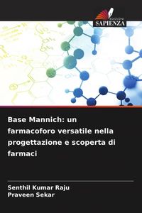 Produktbild: Base Mannich: un farmacoforo versatile nella progettazione e scoperta di farmaci