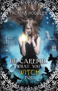 Produktbild: Be Careful What You Witch For