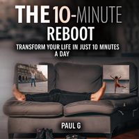Produktbild: The 10-Minute Reboot: Transform Your Life in Just 10 Minutes a Day