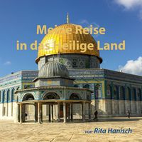 Bild vom Artikel Meine Reise in das Heilige Land vom Autor Rita Hanisch