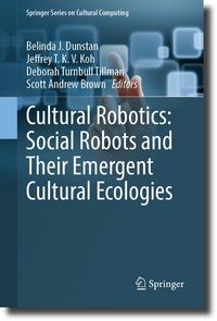 Produktbild: Cultural Robotics: Social Robots and Their Emergent Cultural Ecologies