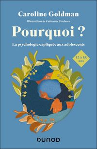 Produktbild: Pourquoi ? : la psychologie expliqu&eacute;e aux adolescents
